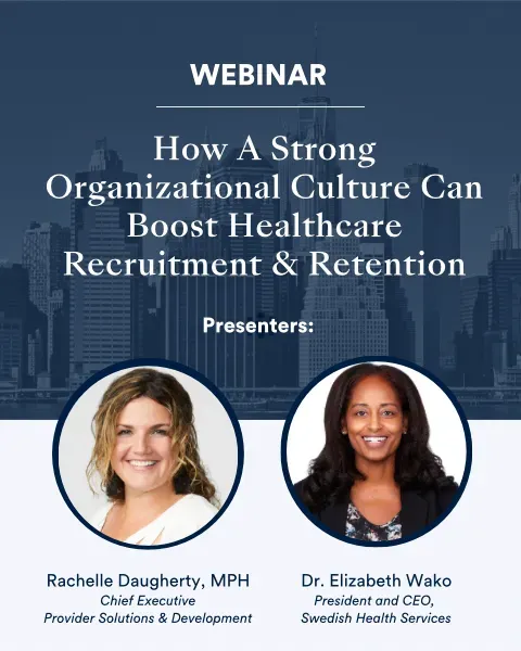 Webinar - How A Strong Organizational Culture Can Boost Healthcare Recruitment & Retention